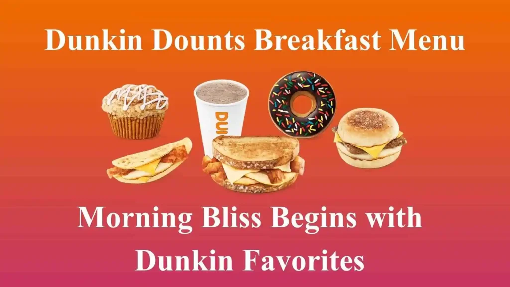 Dunkin Donuts Breakfast Menu 2026 | Wake Up Happy 5 Dunkin Donuts Breakfast