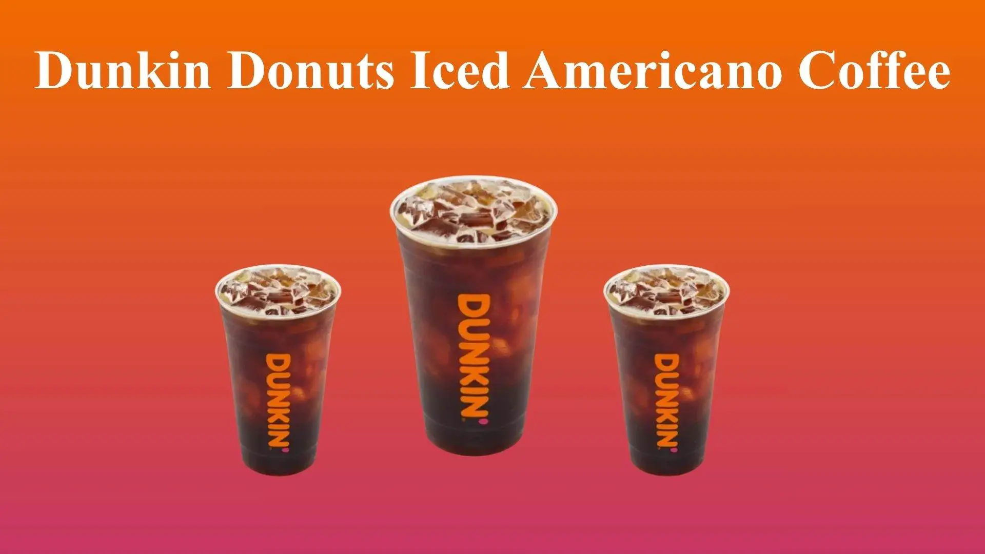 Dunkin Donuts Iced Americano Coffee | Cool Down and Energize with Dunkin' 1 Dunkin Donuts Iced Americano Coffee Menu
