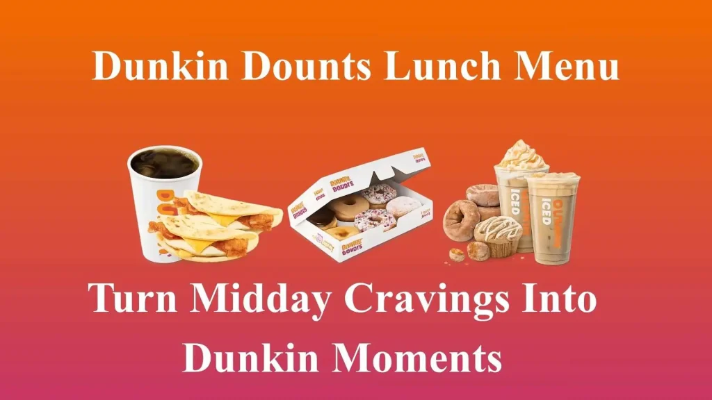 Dunkin Donuts Lunch Menu 2026 | Complete Guide Everything You Need 4 Dunkin Donuts Lunch
