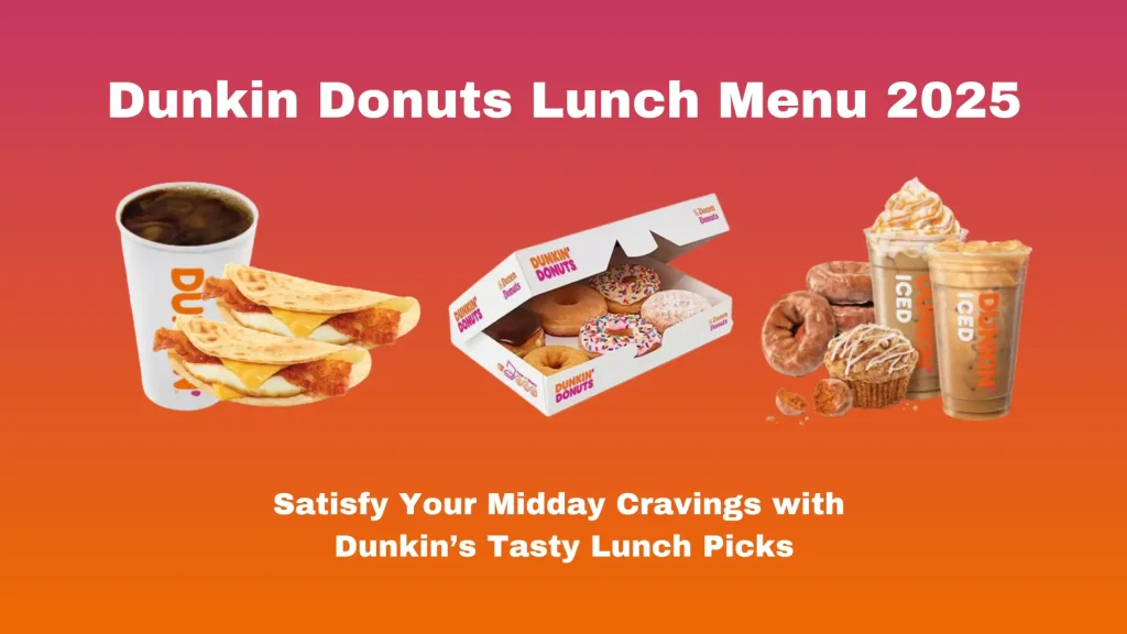 Dunkin Donuts Lunch Menu 2025