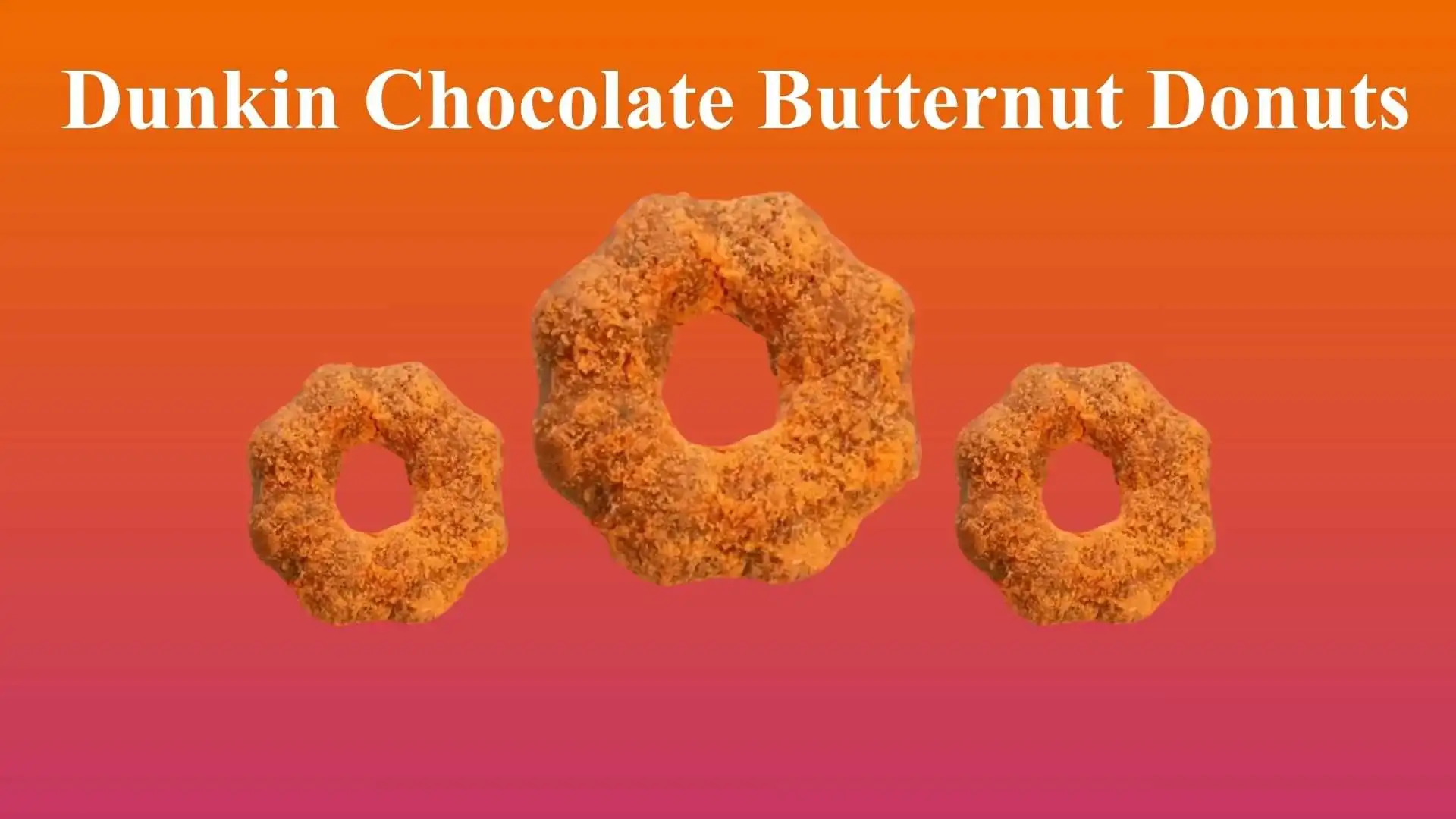 Dunkin Chocolate Butternut Donuts | A Bite Of Happiness In Every Crunch 1 Dunkin Chocolate Butternut Donuts Menu