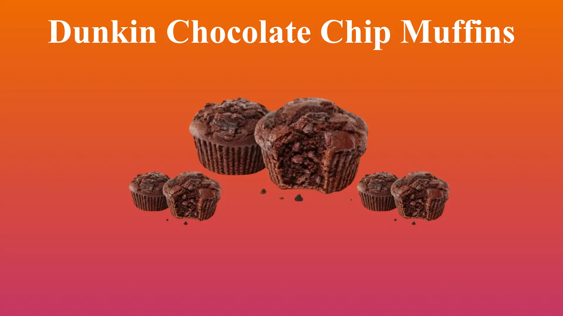 Dunkin Chocolate Chip Muffins | The Ultimate Bite Of Pure Happiness 1 Dunkin Chocolate Chip Muffins menu