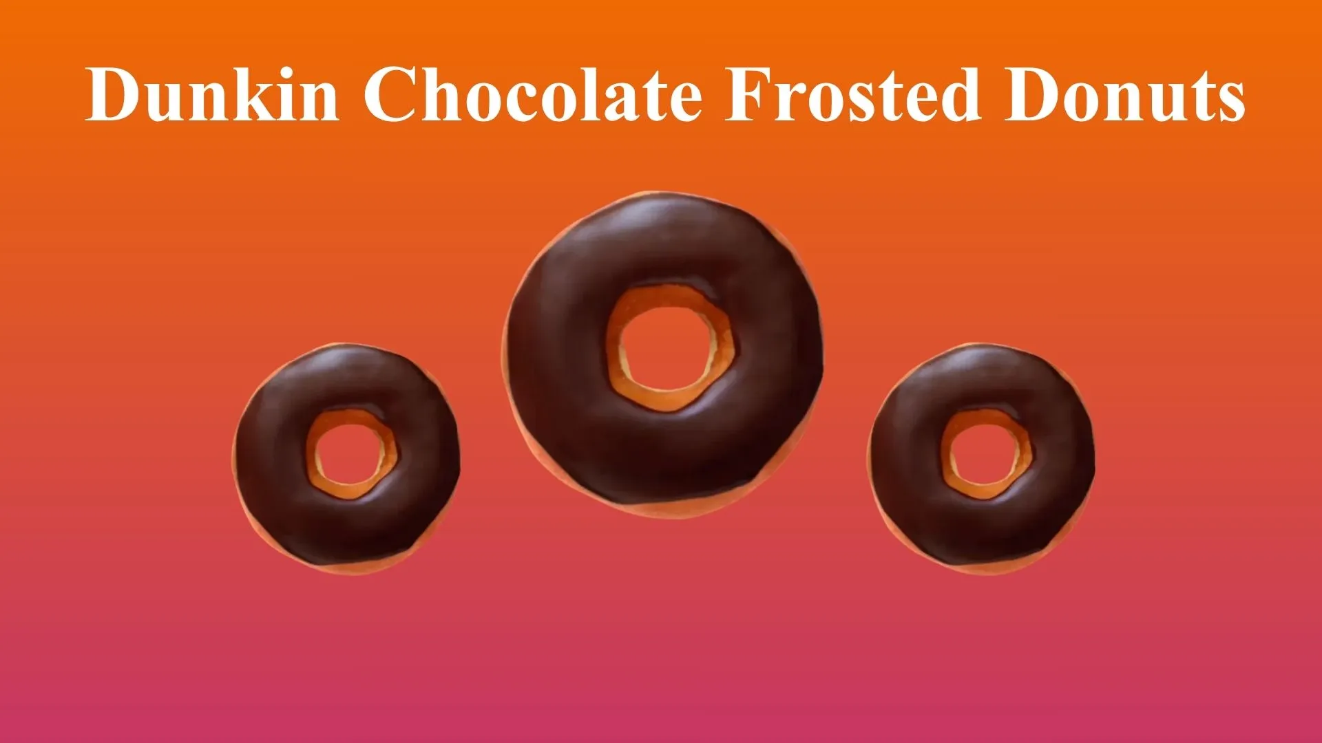 Dunkin Chocolate Frosted Donuts | A Dream For Chocolate Lovers 1 Dunkin Chocolate Frosted Donuts Menu