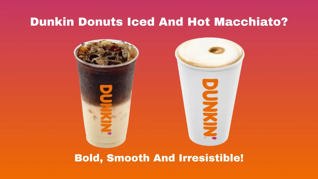 Dunkin Donuts Macchiato 2024