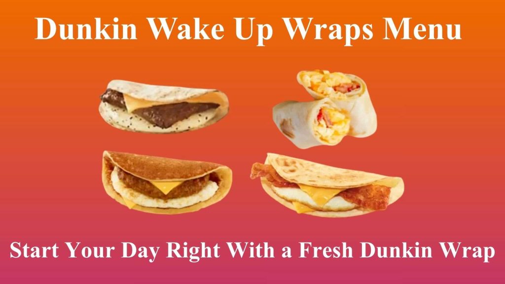 Dunkin Wake Up Wraps | Ultimate Breakfast Hack For Busy Mornings 1 Dunkin Wake Up Wraps