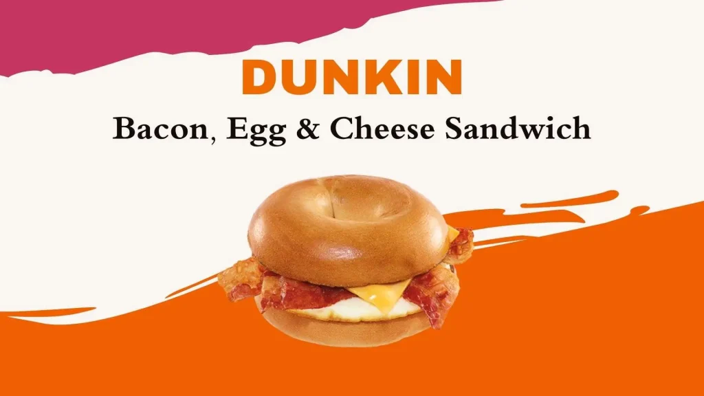 Dunkin Bacon, Egg & Cheese Sandwich menu