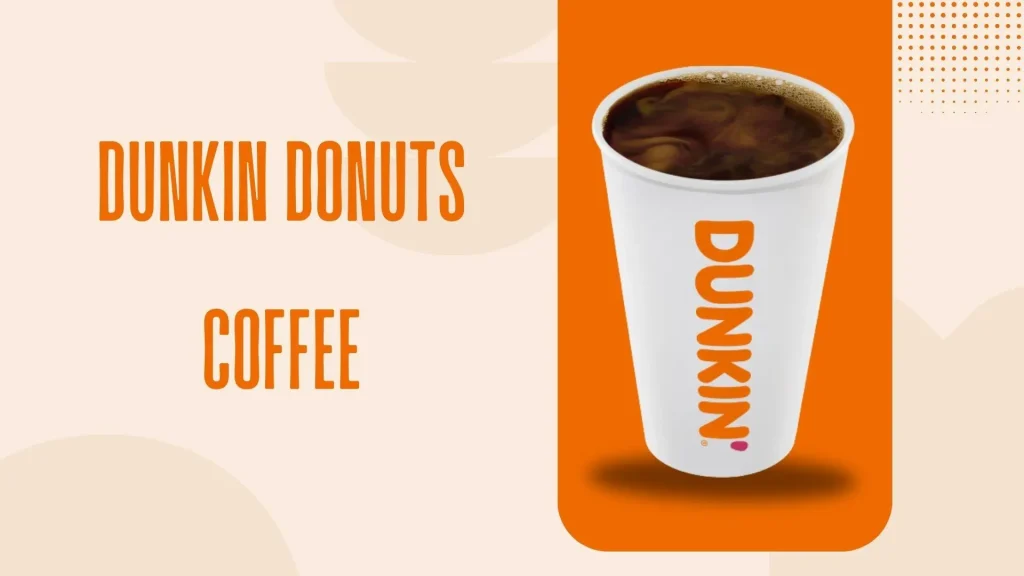 Dunkin Donuts Coffee
