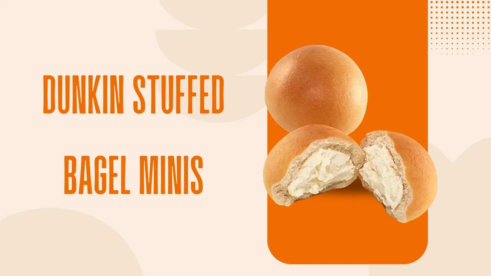 Dunkin Stuffed Bagel Minis